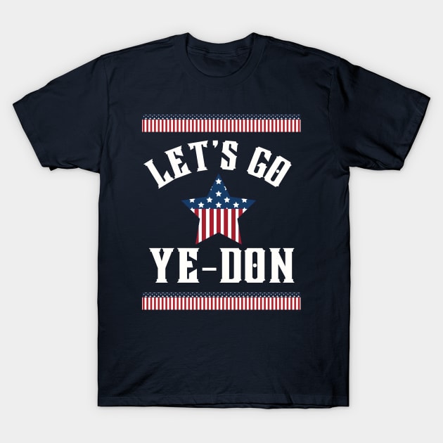 Let's Go Ye-Don T-Shirt by TJWDraws